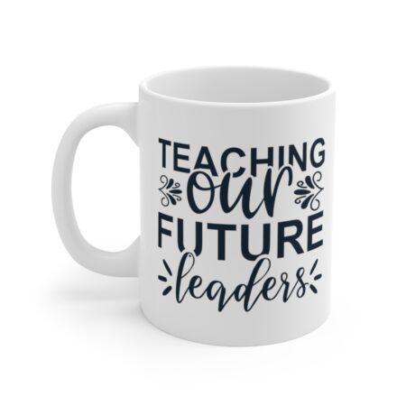 The Perfect Mug for the Teacher in Your Life - Teaching Our Future Leaders