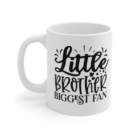 The Perfect Mug for the Brother in Your Life - Little Brother Biggest Fan