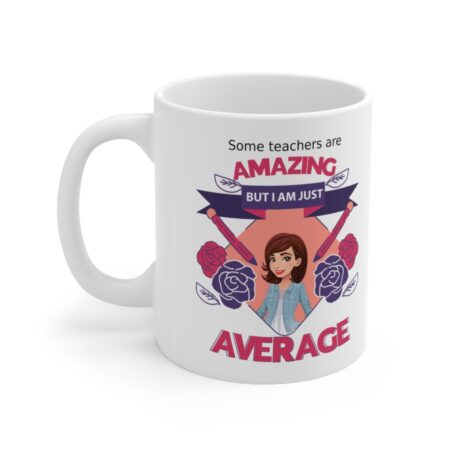 The Perfect Mug for the Teacher in Your Life - Some teachers are amazing, But I